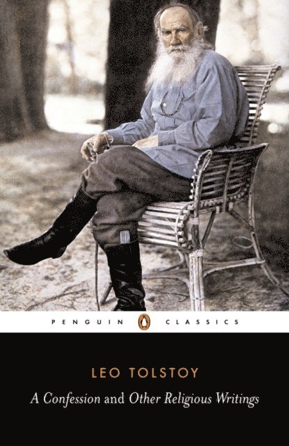 Leo Tolstoy - Confession and Other Religious Writings, E-bok