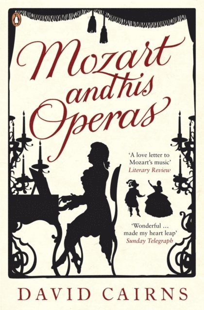 David Cairns - Mozart and His Operas, E-bok