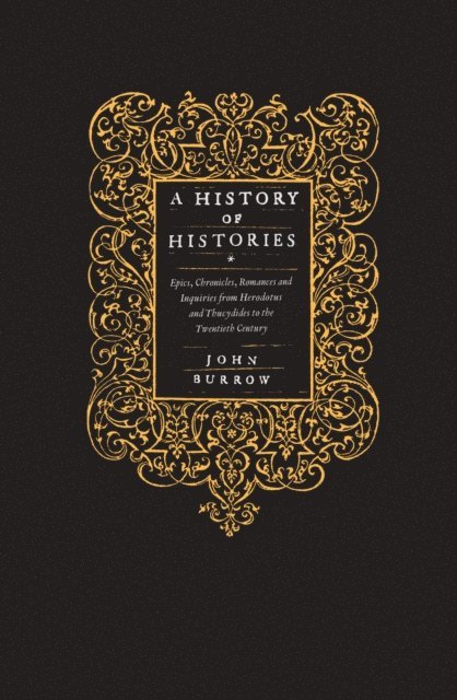 John Burrow - History of Histories, E-bok