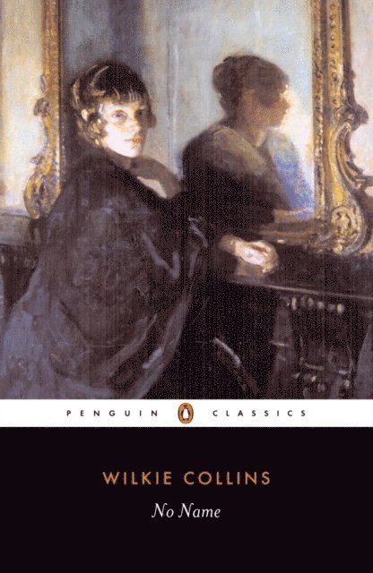 Wilkie Collins - No Name, E-bok