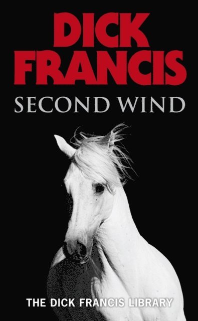 Dick Francis - Second Wind, E-bok