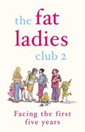 Fat Ladies Club: Facing the First Five Years
