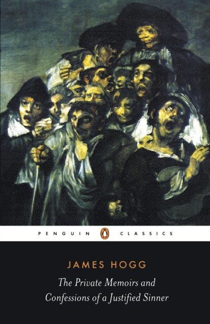 James Hogg, Karl Miller - Private Memoirs and Confessions of a Justified Sinner, E-bok