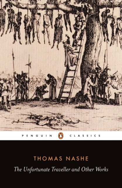 Thomas Nashe, J. Steane - Unfortunate Traveller and Other Works, E-bok