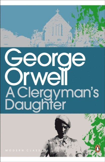 George Orwell - Clergyman's Daughter, E-bok