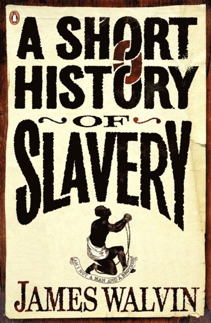 James Walvin - Short History of Slavery, E-bok
