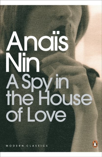 Anaïs Nin - Spy In The House Of Love, E-bok