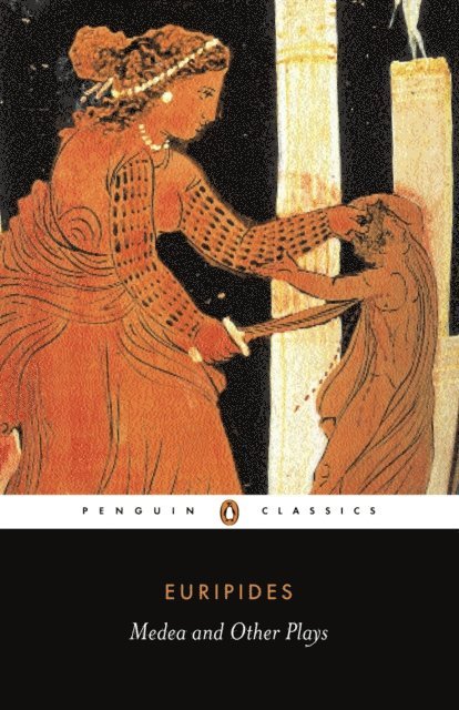 Euripides - Medea and Other Plays, E-bok