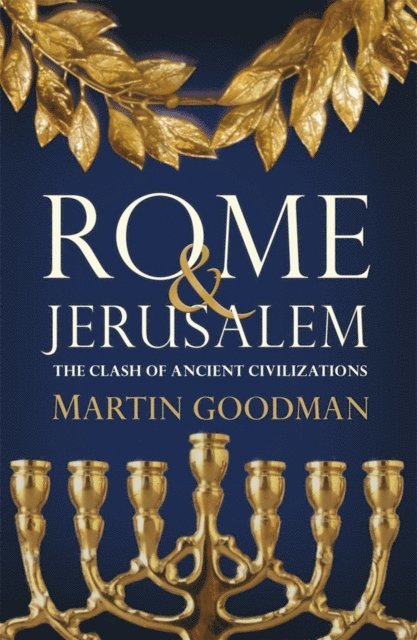 Martin Goodman - Rome and Jerusalem, E-bok