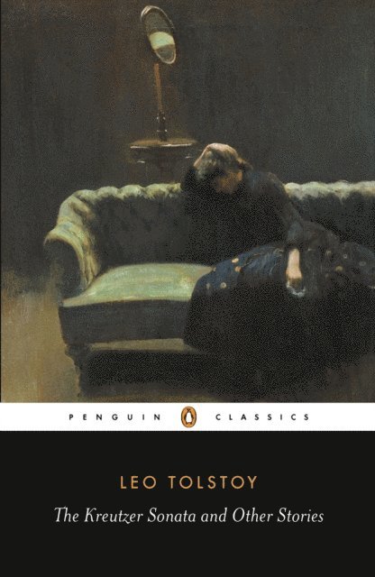 Leo Tolstoy, David McDuff - Kreutzer Sonata and Other Stories, E-bok