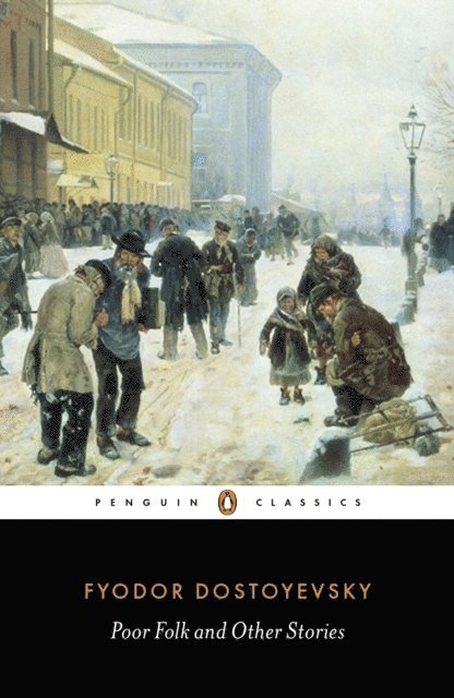 Fyodor Dostoyevsky - Poor Folk and Other Stories, E-bok