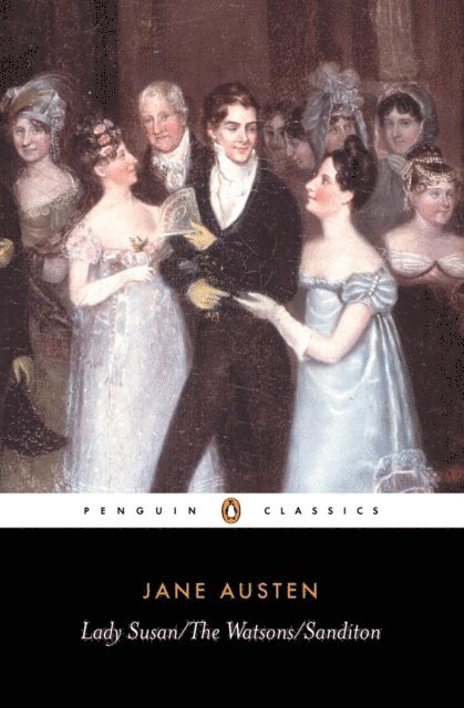 Jane Austen, Margaret Drabble - Lady Susan, the Watsons, Sanditon, E-bok