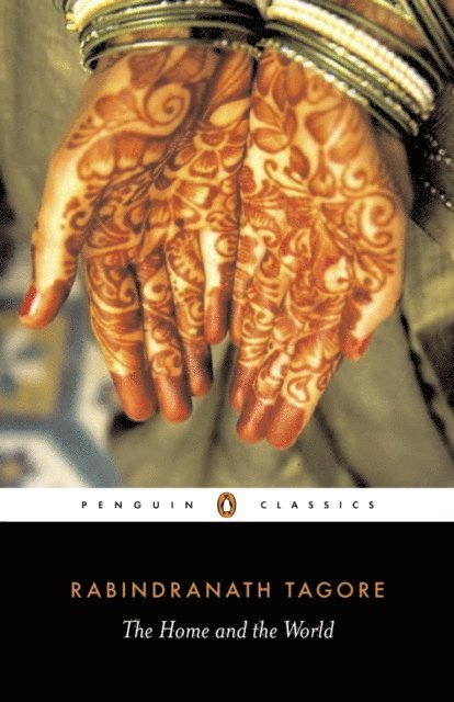 Rabindranath Tagore, William Radice - Home and the World, E-bok