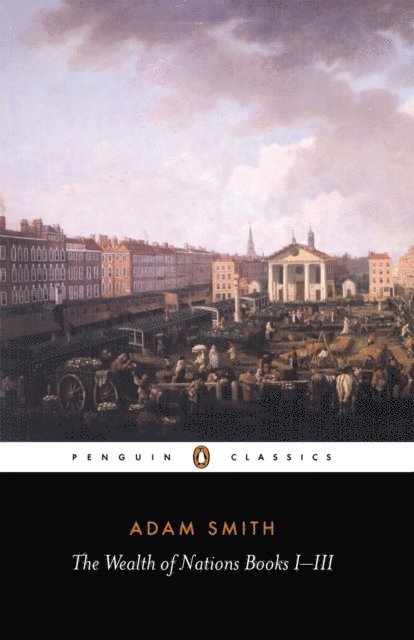 Adam Smith, Andrew Skinner - Wealth of Nations, E-bok