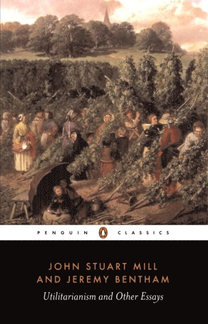 Jeremy Bentham, John Stuart Mill, Alan Ryan - Utilitarianism and Other Essays, E-bok