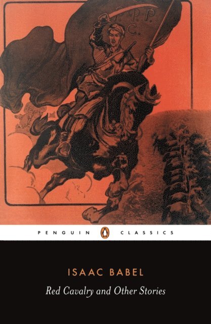 Isaac Babel, Efraim Sicher - Red Cavalry and Other Stories, E-bok