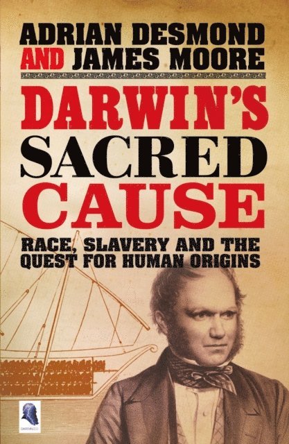 Adrian Desmond, James Moore - Darwin's Sacred Cause, E-bok