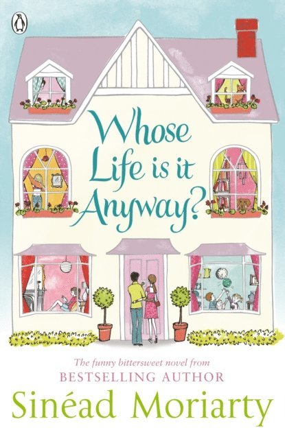 Sinéad Moriarty - Whose Life is it Anyway?, E-bok