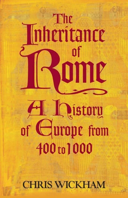 Chris Wickham - Inheritance of Rome, E-bok
