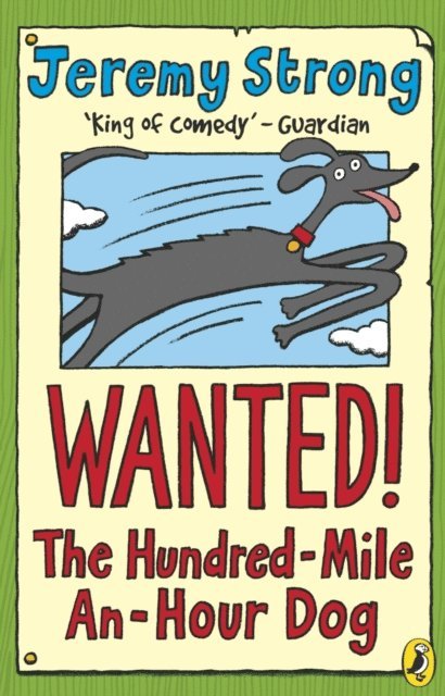 Jeremy Strong - Wanted! The Hundred-Mile-An-Hour Dog, E-bok