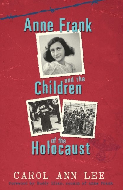 Carol Ann Lee - Anne Frank and Children of the Holocaust, E-bok