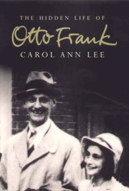 Carol Ann Lee - Hidden Life of Otto Frank, E-bok