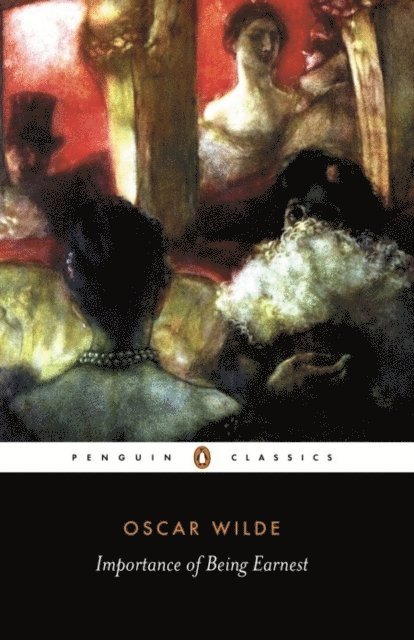 Oscar Wilde, Richard Cave - Importance of Being Earnest and Other Plays, E-bok