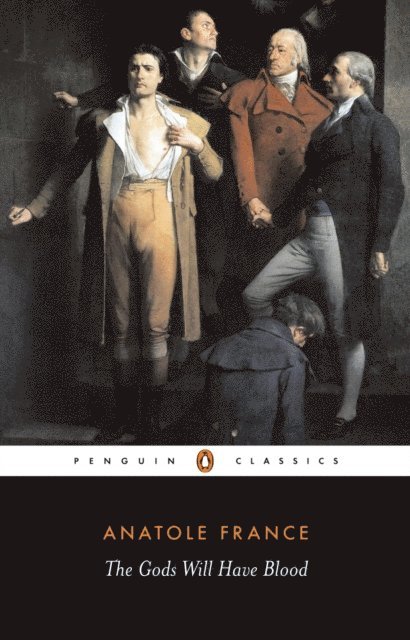 Anatole France, Frederick Davies - Gods Will Have Blood, E-bok