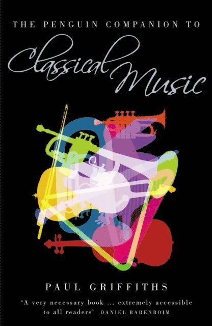Paul Griffiths - Penguin Companion to Classical Music, E-bok