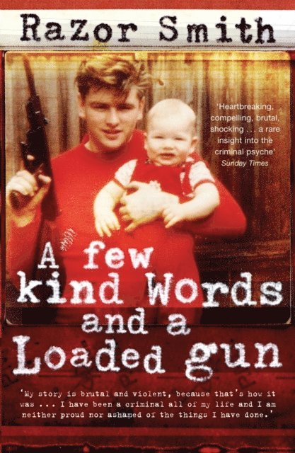 Noel 'Razor' Smith - Few Kind Words and a Loaded Gun, E-bok