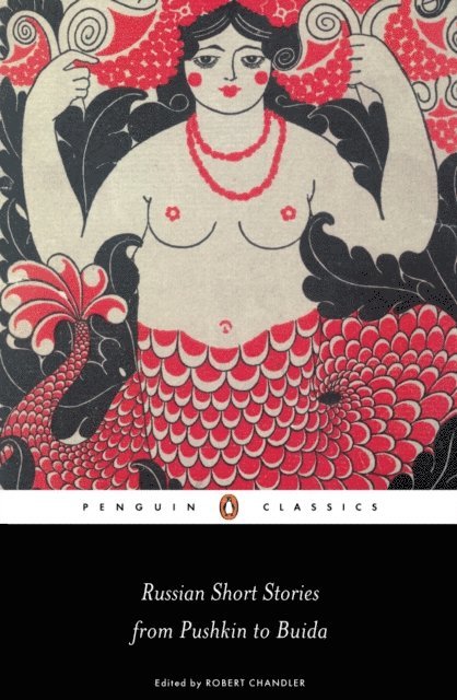 Robert Chandler - Russian Short Stories from Pushkin to Buida, E-bok