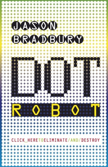 Jason Bradbury - Dot Robot, E-bok. Tillgänglighet: Lägg i varukorg
