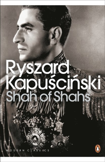 Ryszard Kapuscinski - Shah of Shahs, E-bok