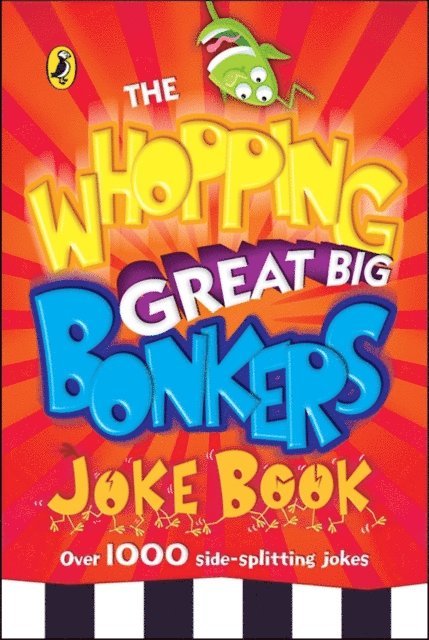 Puffin Books - Whopping Great Big Bonkers Joke Book, E-bok