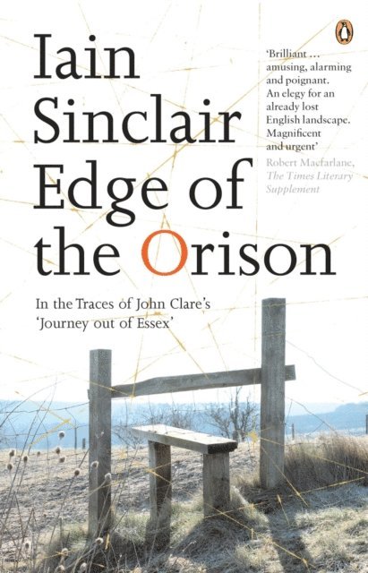 Iain Sinclair - Edge of the Orison, E-bok