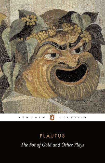 Plautus - Pot of Gold and Other Plays, E-bok