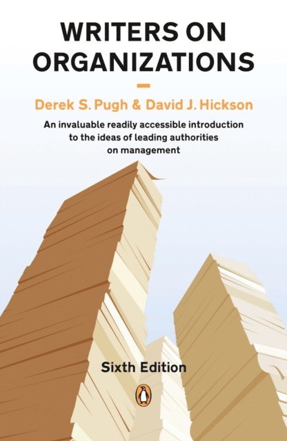 David J. Hickson, Derek S. Pugh - Writers on Organizations, E-bok
