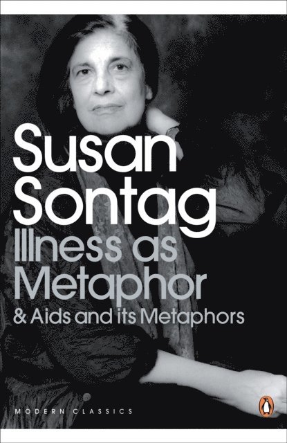 Susan Sontag - Illness as Metaphor and AIDS and Its Metaphors, E-bok