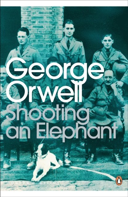 George Orwell - Shooting an Elephant, E-bok