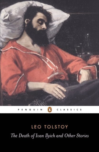 Leo Tolstoy - Death of Ivan Ilyich and Other Stories, E-bok