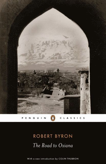 Robert Byron - Road to Oxiana, E-bok