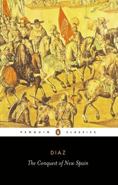Bernal Diaz del Castillo - Conquest of New Spain, E-bok