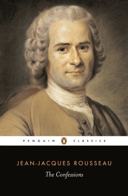 Jean-Jacques Rousseau - Confessions, E-bok