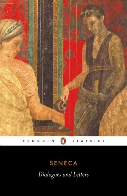 Seneca - Dialogues and Letters, E-bok