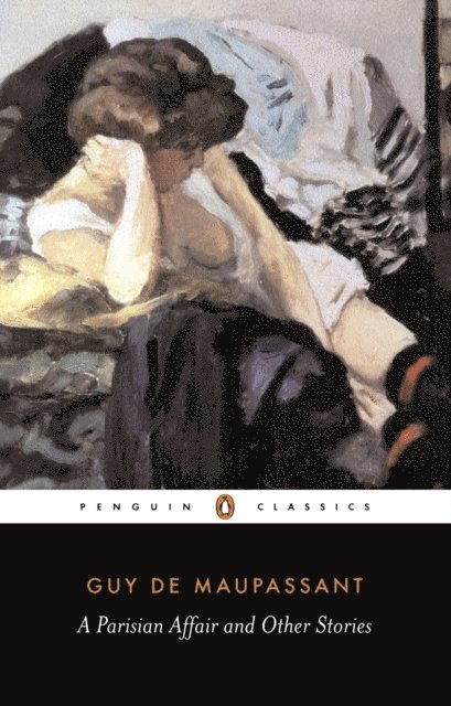 Guy de Maupassant - Parisian Affair and Other Stories, E-bok