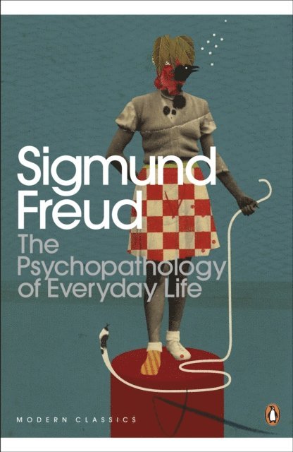 Sigmund Freud - Psychopathology of Everyday Life, E-bok