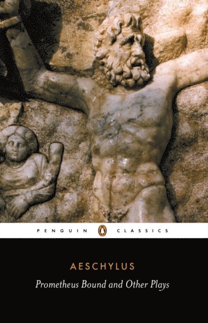 Aeschylus - Prometheus Bound and Other Plays, E-bok