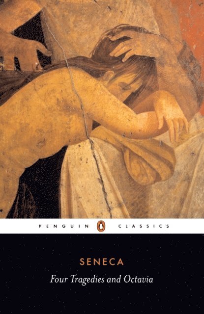 Seneca - Four Tragedies and Octavia, E-bok