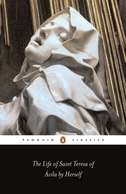 Teresa of Avila - Life of St Teresa of Avila by Herself, E-bok