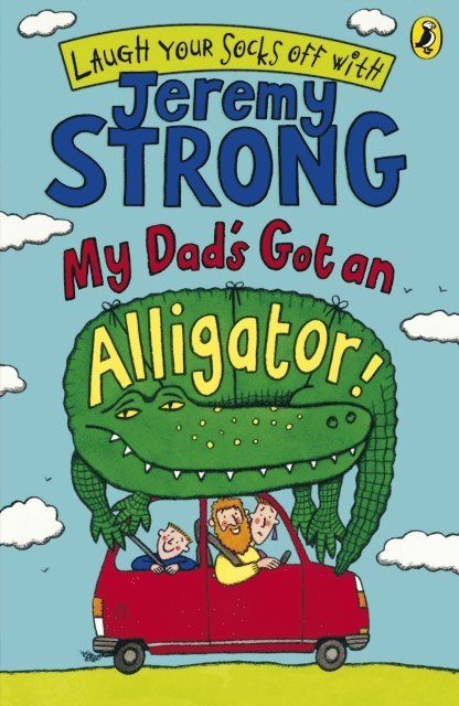Jeremy Strong - My Dad's Got an Alligator!, E-bok